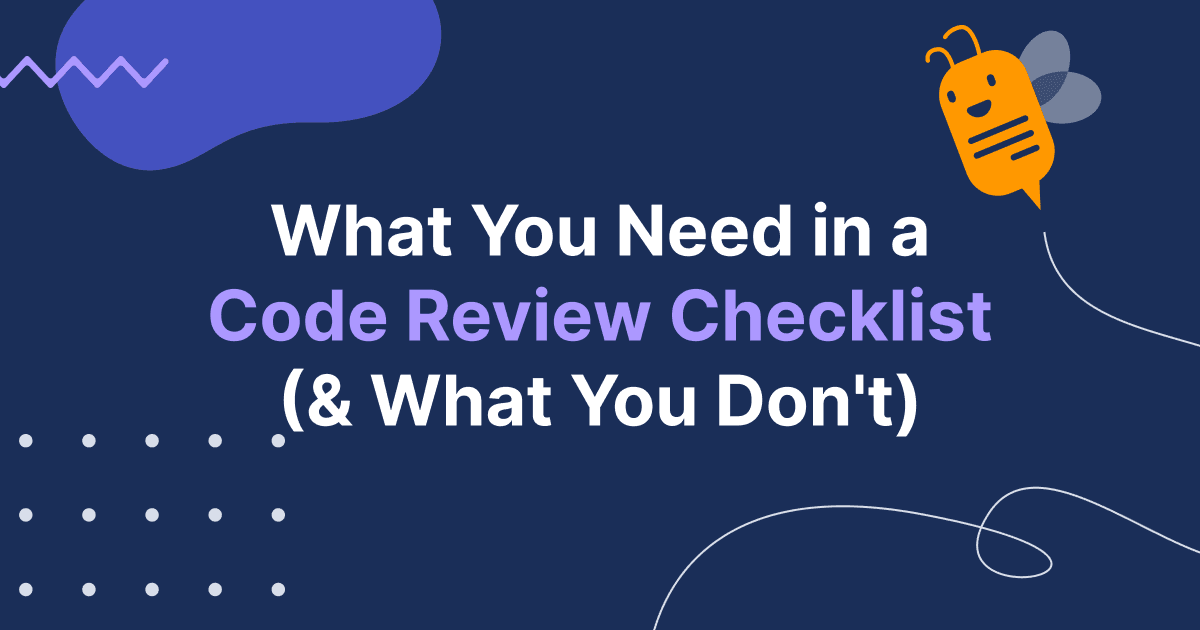 What You Need in a Code Review Checklist (& What You Don't) | LinearB Blog